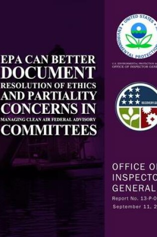 Cover of EPA Can Better Document Resolution of Ethics and Partiality Concerns in Managing Clean Air Federal Advisory Committees