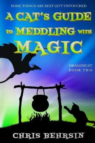 Cover of A Cat's Guide to Meddling with Magic