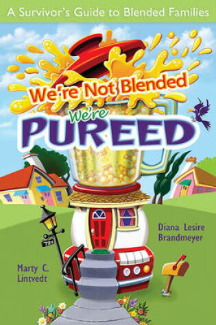 Cover of We're Not Blended, We're Pureed