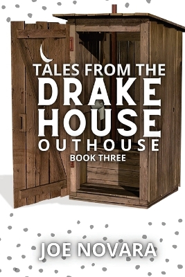 Cover of Tales From the Drake House Outhouse, Book Three