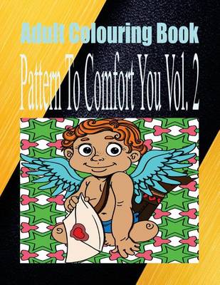 Book cover for Adult Colouring Book Pattern to Comfort You Vol. 2