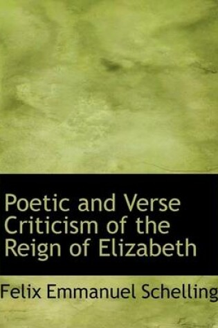 Cover of Poetic and Verse Criticism of the Reign of Elizabeth