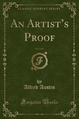 Book cover for An Artist's Proof, Vol. 2 of 3 (Classic Reprint)