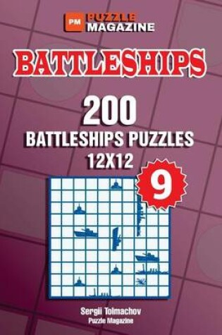 Cover of Battleships - 200 Battleships Puzzles 12x12 (Volume 9)