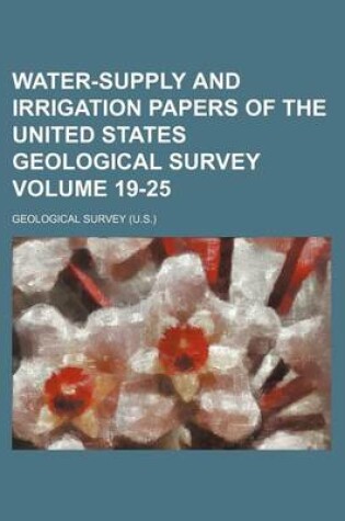 Cover of Water-Supply and Irrigation Papers of the United States Geological Survey Volume 19-25