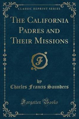 Book cover for The California Padres and Their Missions (Classic Reprint)