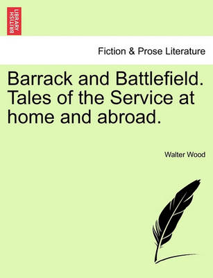 Book cover for Barrack and Battlefield. Tales of the Service at Home and Abroad.