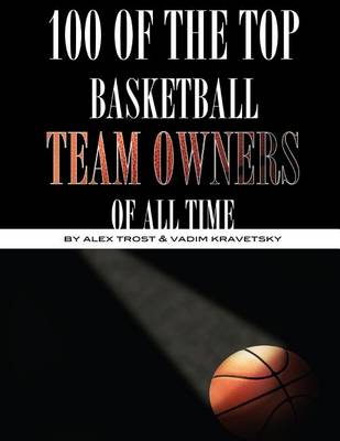 Book cover for 100 of the Top Basketball Team Owners of All Time