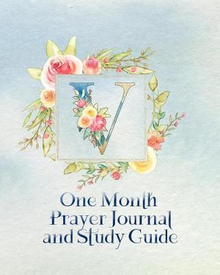 Book cover for V One Month Prayer Journal and Study Guide