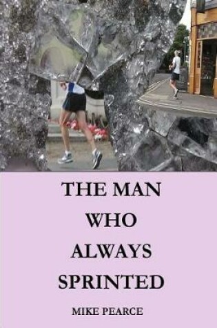 Cover of The Man who always Sprinted