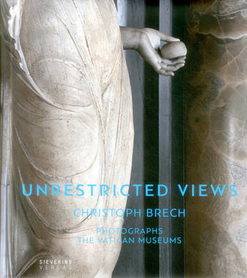 Book cover for Unrestricted Views: Christoph Brech Photographs the Vatican Museums