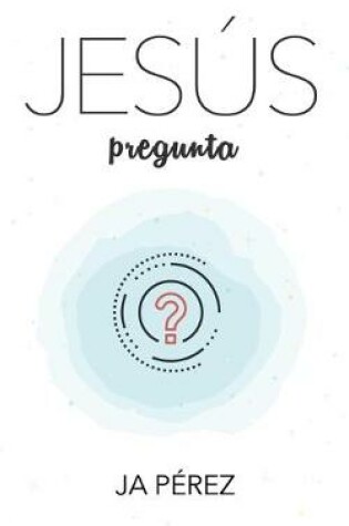 Cover of Jesus Pregunta