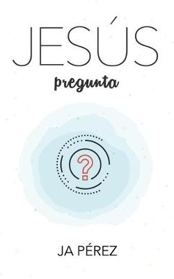 Book cover for Jesus Pregunta