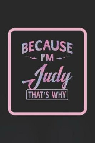 Cover of Because I'm Judy That's Why