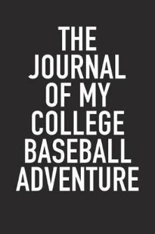 Cover of The Journal of My College Baseball Adventure