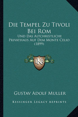 Book cover for Die Tempel Zu Tivoli Bei ROM