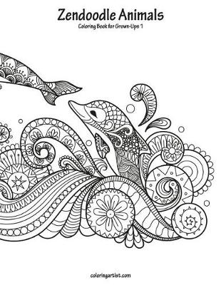 Cover of Zendoodle Animals Coloring Book for Grown-Ups 1