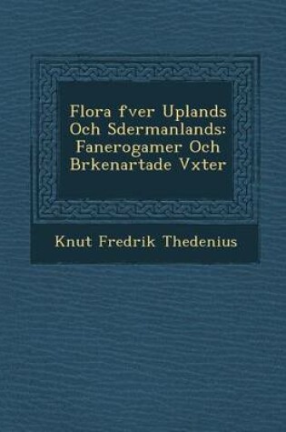 Cover of Flora Fver Uplands Och S Dermanlands