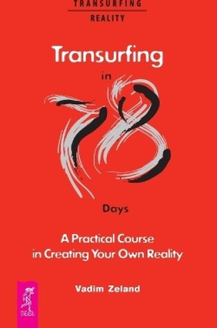 Cover of Transurfing in 78 Days - A Practical Course in Creating Your Own Reality