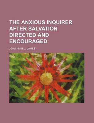 Book cover for The Anxious Inquirer After Salvation Directed and Encouraged