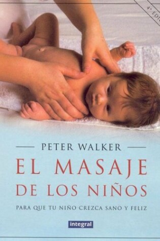 Cover of El Masaje de Los Ninos (the Book of Baby Massage)