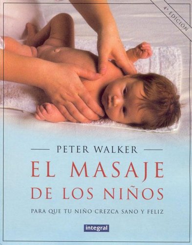 Book cover for El Masaje de Los Ninos (the Book of Baby Massage)