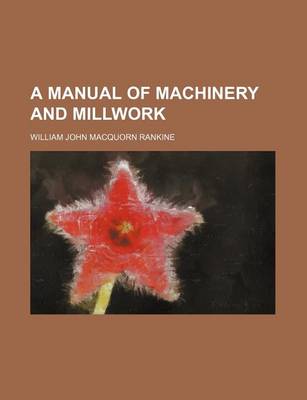 Book cover for A Manual of Machinery and Millwork