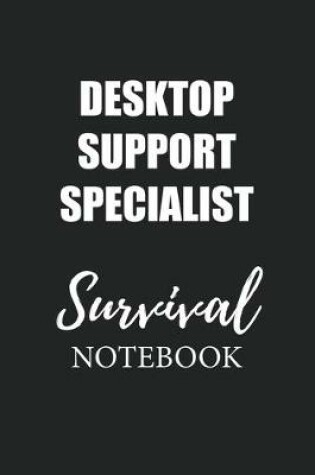 Cover of Desktop Support Specialist Survival Notebook