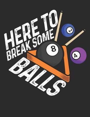 Book cover for Here to Break Some Balls