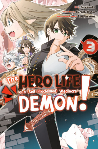 Cover of The Hero Life of a (Self-Proclaimed) Mediocre Demon! 3