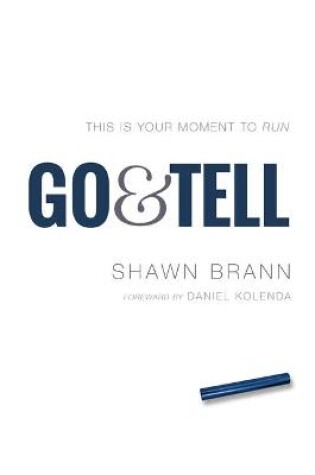 Cover of Go & Tell: This Is Your Moment to Run