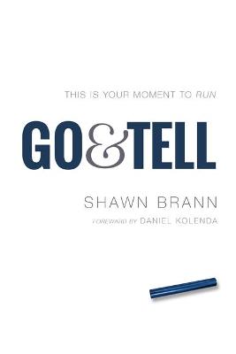 Book cover for Go & Tell: This Is Your Moment to Run