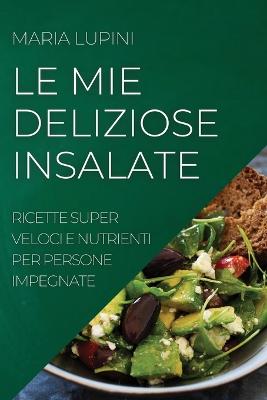 Cover of Le Mie Deliziose Insalate