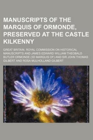 Cover of Manuscripts of the Marquis of Ormonde, Preserved at the Castle Kilkenny