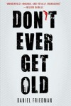 Book cover for Don't Ever Get Old