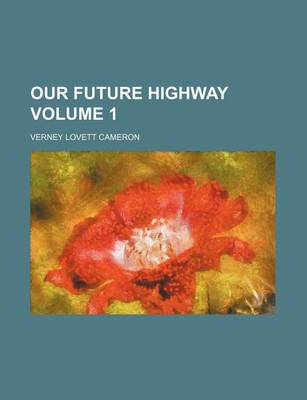 Book cover for Our Future Highway Volume 1