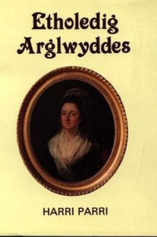 Cover of Etholedig Arglwyddes