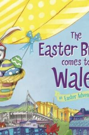 Cover of The Easter Bunny Comes to Wales