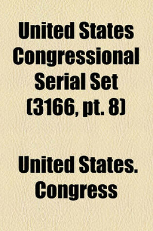 Cover of United States Congressional Serial Set (Volume 3166,