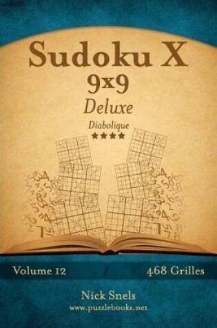 Cover of Sudoku X 9x9 Deluxe - Diabolique - Volume 12 - 468 Grilles