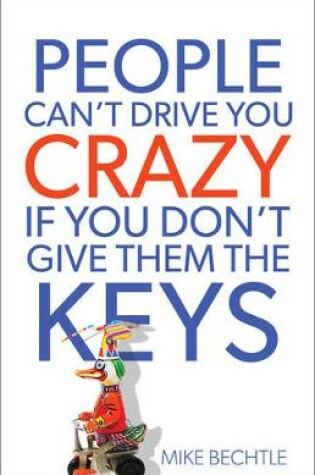 Cover of People Can't Drive You Crazy If You Don't Give Them the Keys