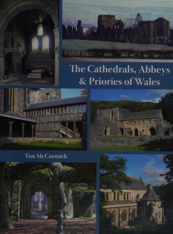 Book cover for The Cathedrals, Abbeys & Priories of Wales