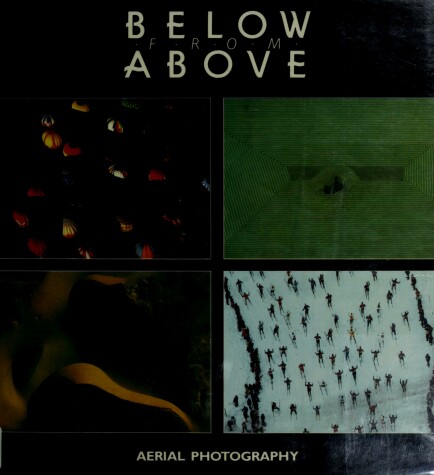 Book cover for Below from above: Aerial Photography