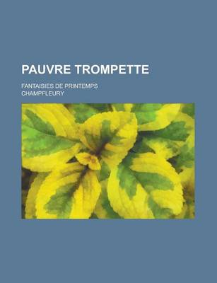 Book cover for Pauvre Trompette; Fantaisies de Printemps