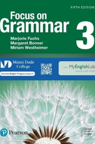 Cover of Focus on Grammar Level 3 Student's Book with Myenglishlab for Miami Dade College