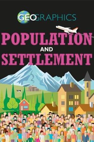 Cover of Geographics: Population and Settlement
