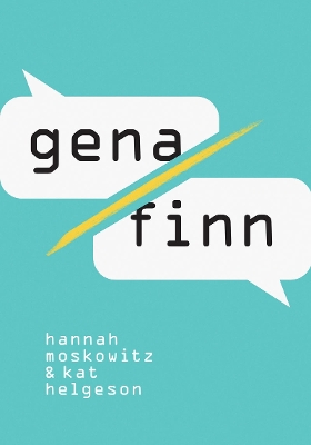 Gena/Finn by Kat Helgeson, Hannah Moskowitz