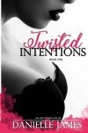 Book cover for Twisted Intentions