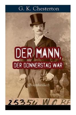 Book cover for Der Mann, der Donnerstag war (Politthriller)