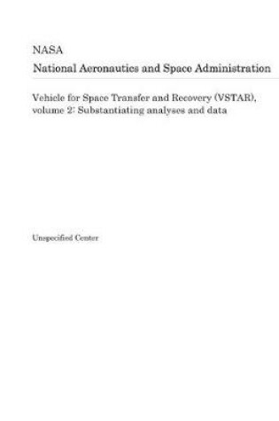 Cover of Vehicle for Space Transfer and Recovery (Vstar), Volume 2